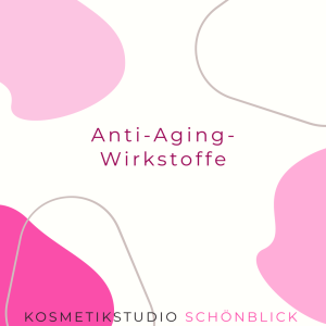 Anti Aging Wirkstoffe